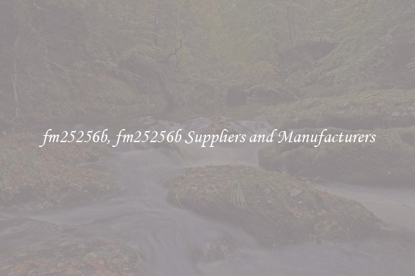 fm25256b, fm25256b Suppliers and Manufacturers