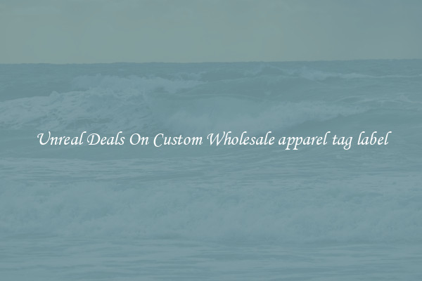 Unreal Deals On Custom Wholesale apparel tag label