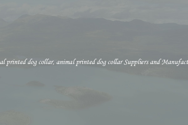 animal printed dog collar, animal printed dog collar Suppliers and Manufacturers
