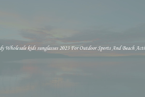 Trendy Wholesale kids sunglasses 2023 For Outdoor Sports And Beach Activities