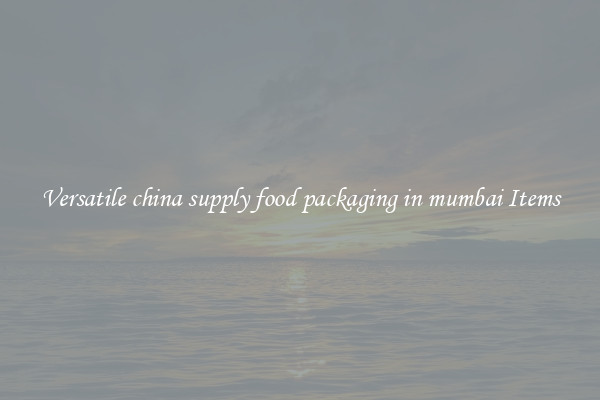 Versatile china supply food packaging in mumbai Items