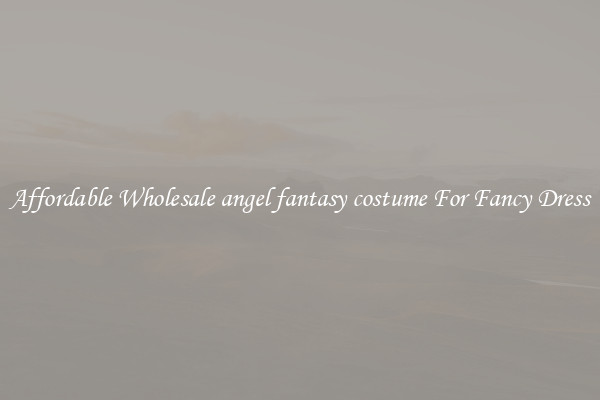 Affordable Wholesale angel fantasy costume For Fancy Dress