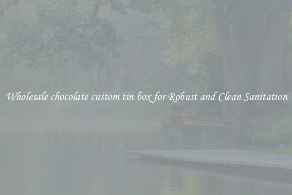 Wholesale chocolate custom tin box for Robust and Clean Sanitation
