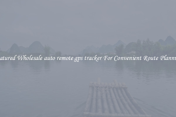 Featured Wholesale auto remote gps tracker For Convenient Route Planning 