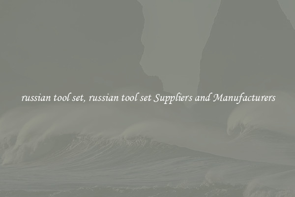 russian tool set, russian tool set Suppliers and Manufacturers