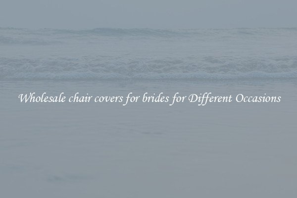Wholesale chair covers for brides for Different Occasions