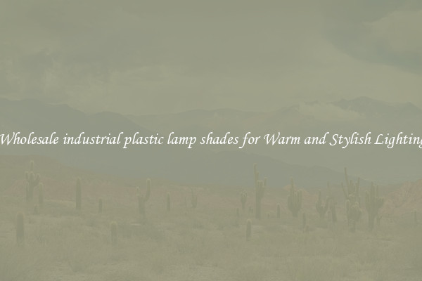 Wholesale industrial plastic lamp shades for Warm and Stylish Lighting