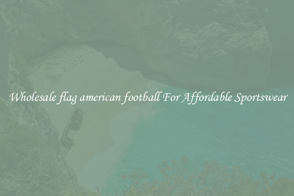 Wholesale flag american football For Affordable Sportswear
