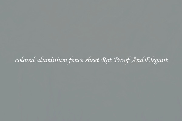 colored aluminium fence sheet Rot Proof And Elegant