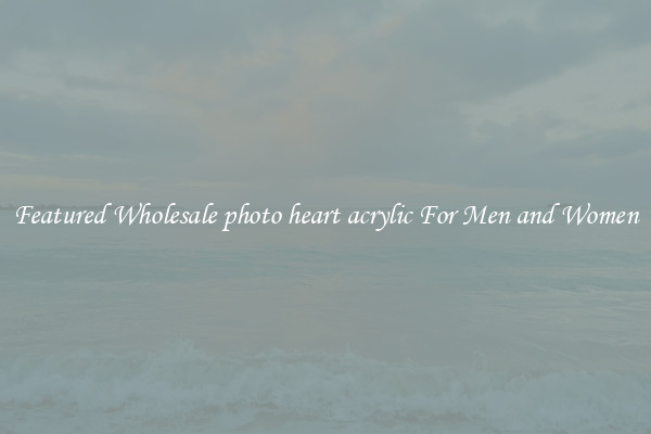 Featured Wholesale photo heart acrylic For Men and Women