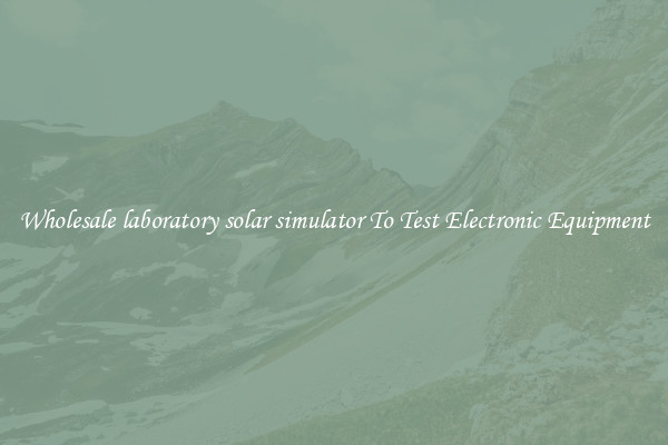 Wholesale laboratory solar simulator To Test Electronic Equipment