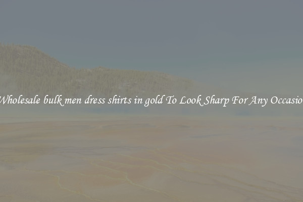 Wholesale bulk men dress shirts in gold To Look Sharp For Any Occasion