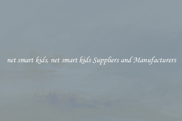 net smart kids, net smart kids Suppliers and Manufacturers